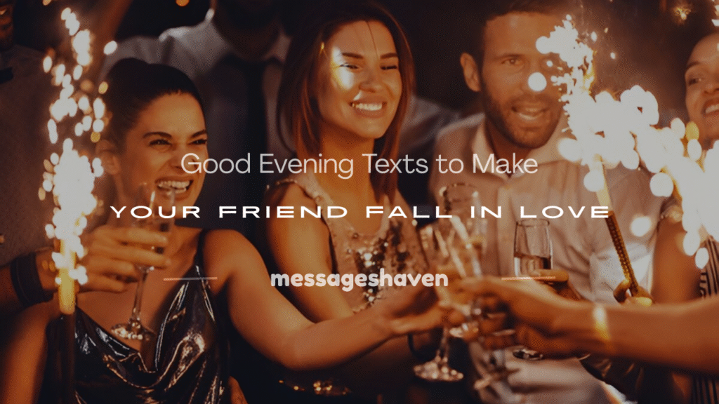 good evening message for a friend to fall in love