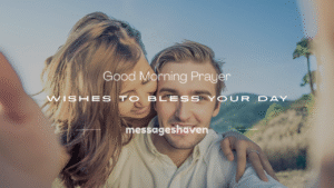 Read more about the article 250+ Good Morning Prayer Wishes to Bless Your Day