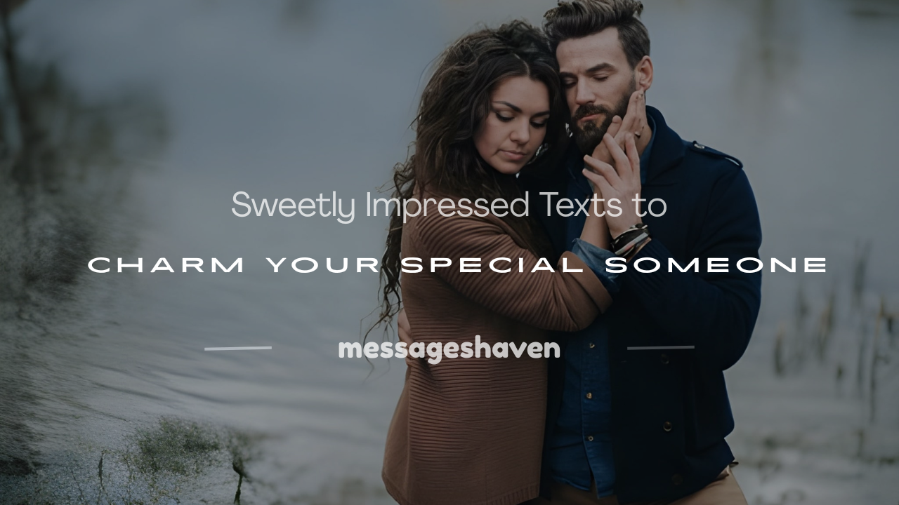 Read more about the article 250+ Sweetly Impressed Texts to Charm Your Special Someone