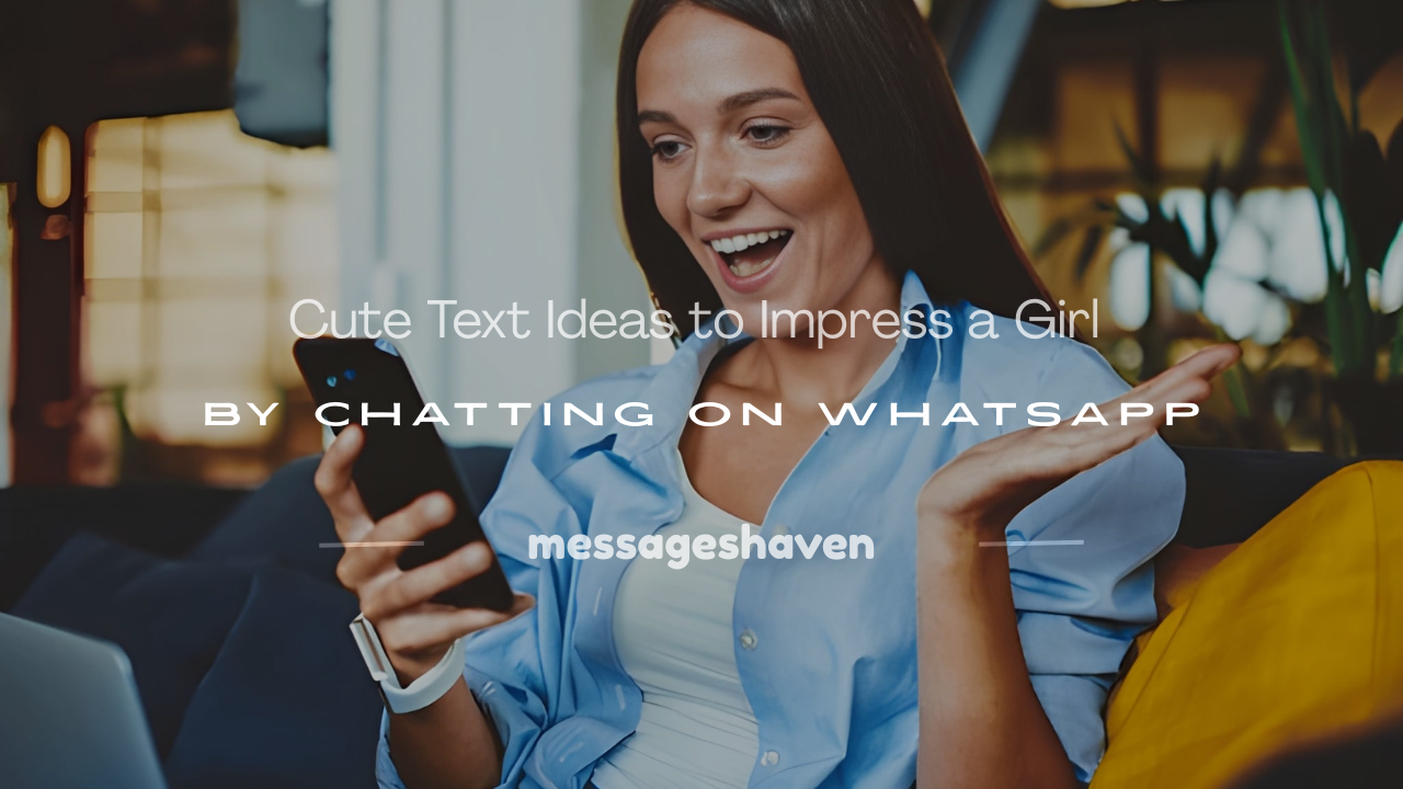 Read more about the article 250+ Cute Text Ideas to Impress a Girl by Chatting on WhatsApp