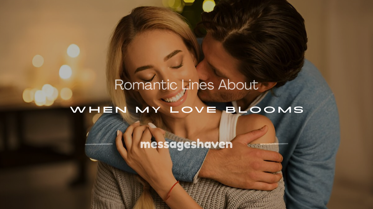 Read more about the article 250+ Romantic Lines About When My Love Blooms