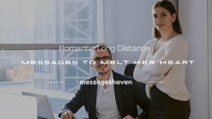 Read more about the article 250+ Romantic Long Distance Messages to Melt Her Heart