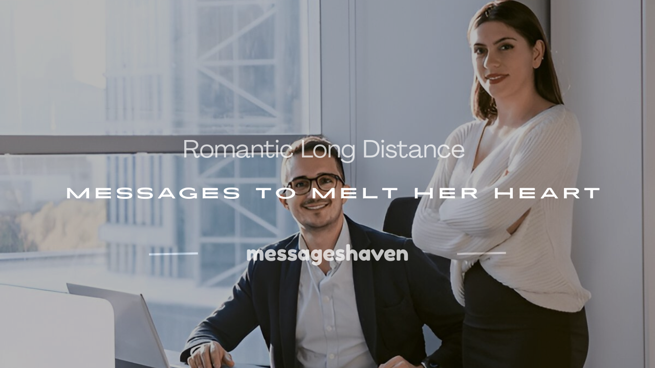 Read more about the article 250+ Romantic Long Distance Messages to Melt Her Heart