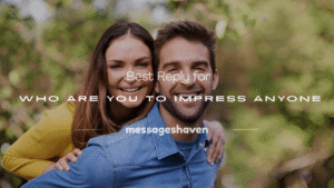Read more about the article 250+ Best Replies for “Who Are You?” to Impress Anyone