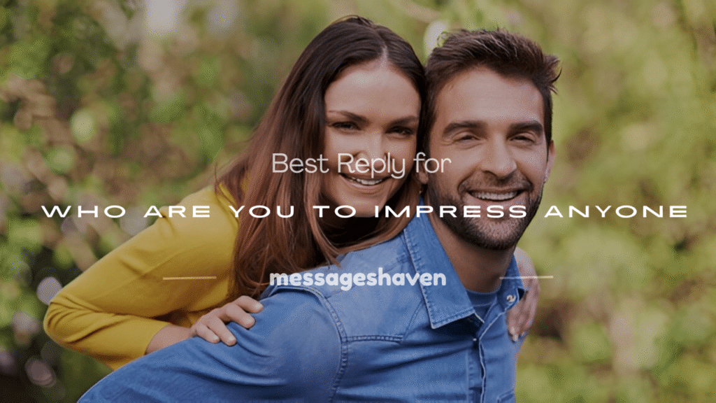 best reply for who are you