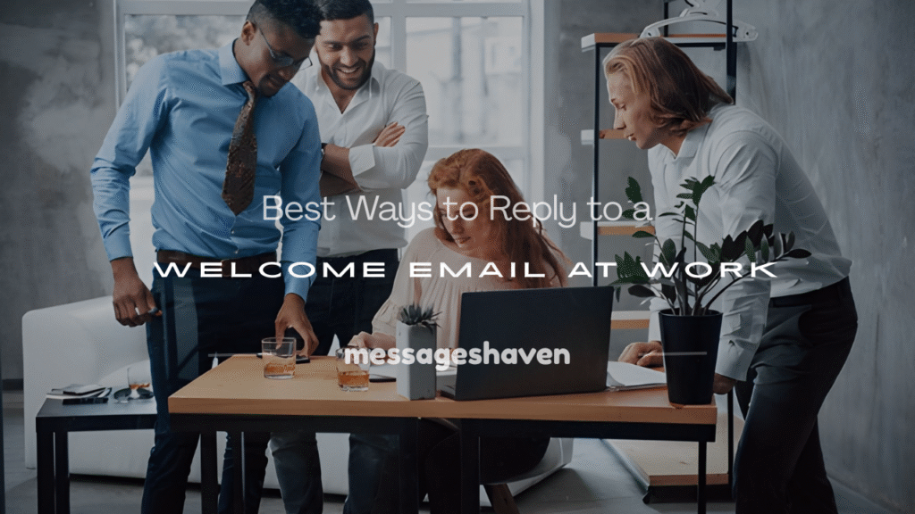 250+ Best Ways to Reply to a Welcome Email at Work