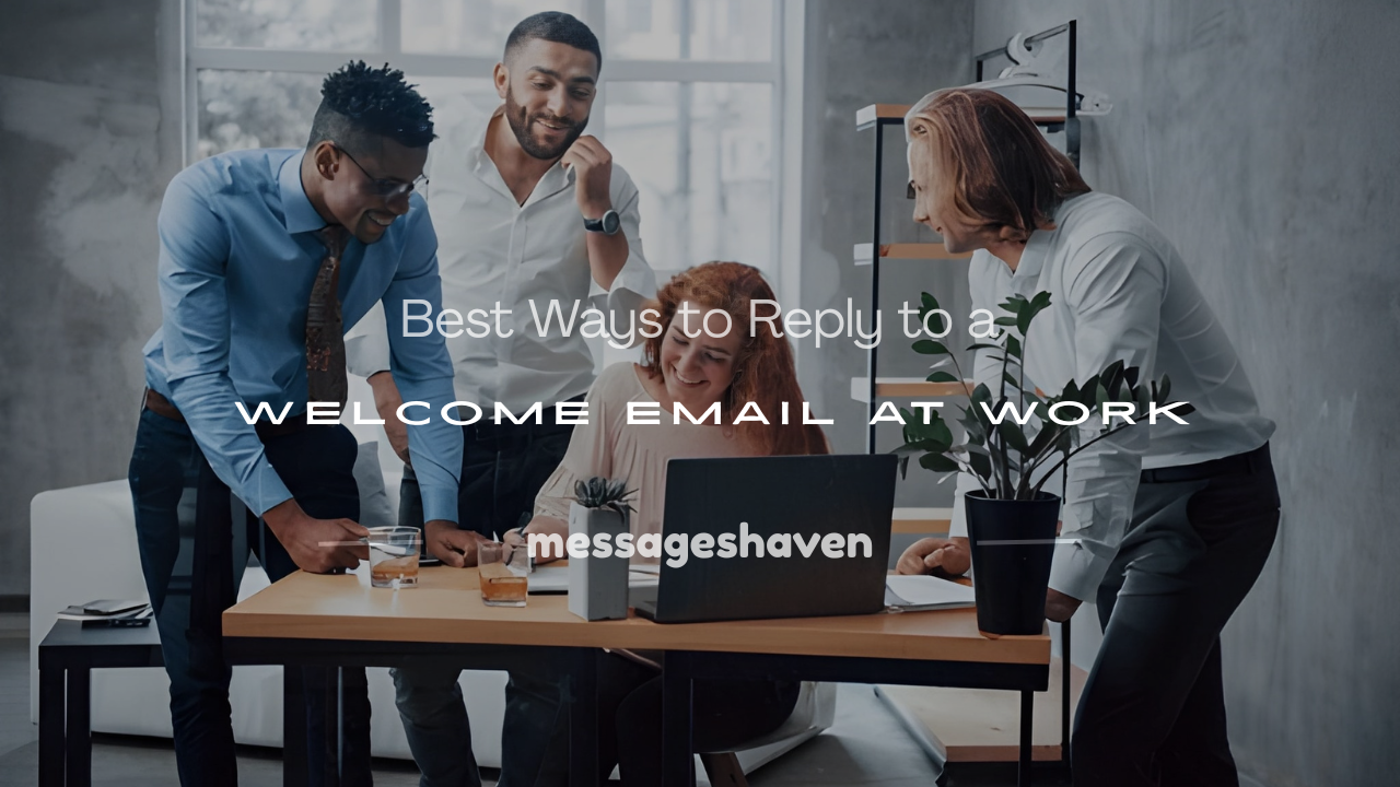 250+ Best Ways to Reply to a Welcome Email at Work