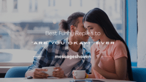 Read more about the article 250+ Best Funny Replies to “Are You Okay?” Ever