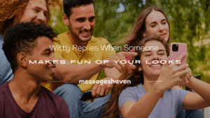 Read more about the article 250+ Witty Replies When Someone Makes Fun of Your Looks