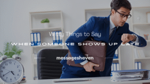 Read more about the article 250+ Witty Things to Say When Someone Shows Up Late