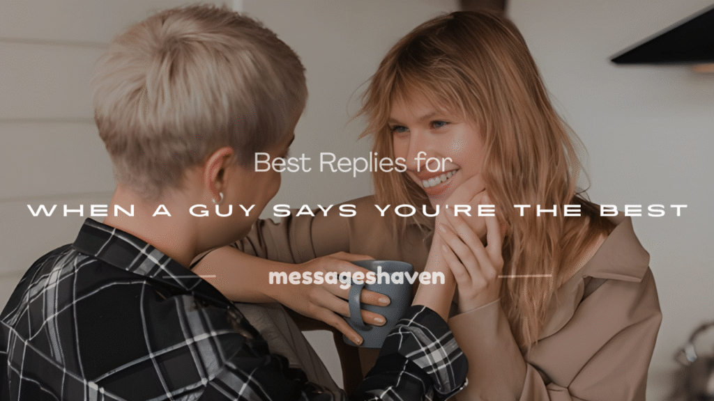 when a guy says you're the best