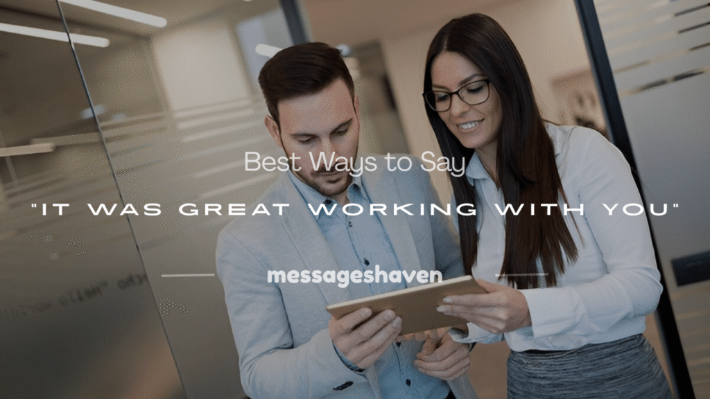 it was great working with you message