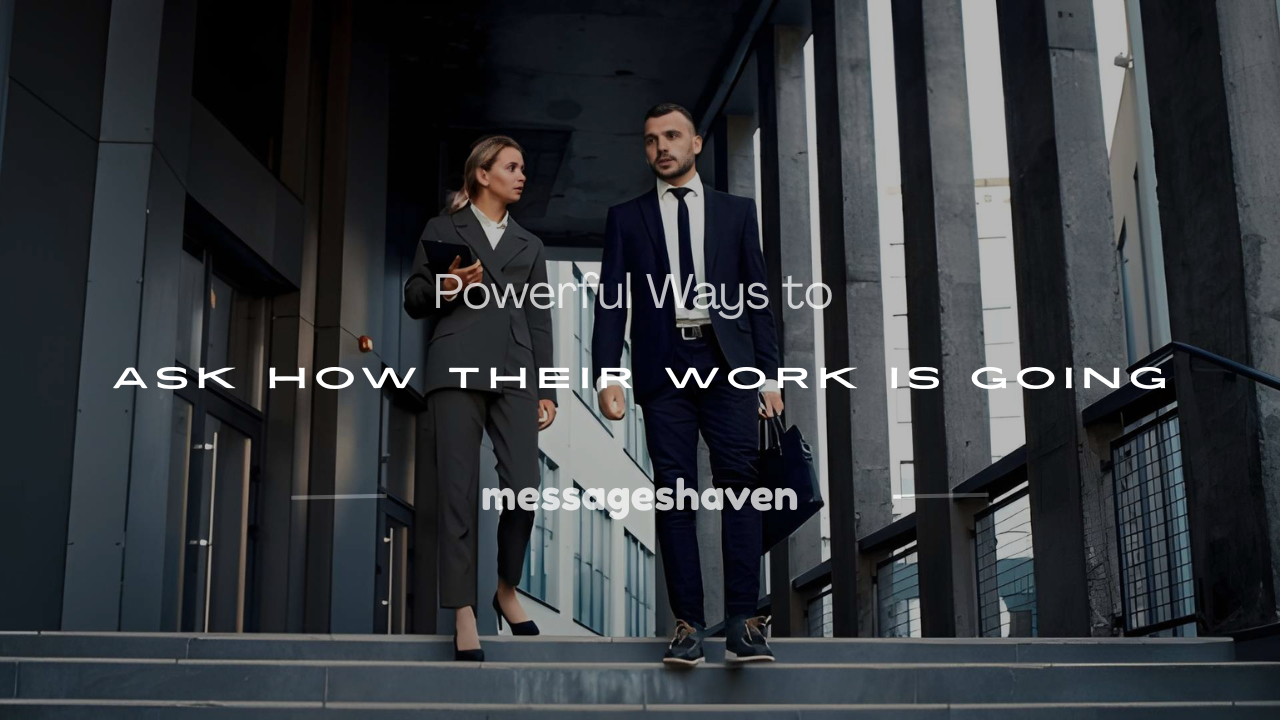 Read more about the article 250+ Powerful Ways to Ask How Their Work Is Going