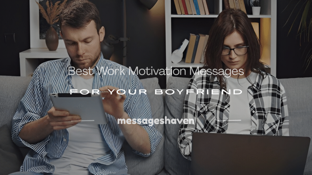 motivation for boyfriend at work