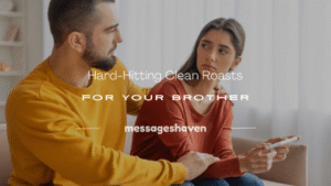 Read more about the article 250+ Hard-Hitting Clean Roasts for Your Brother