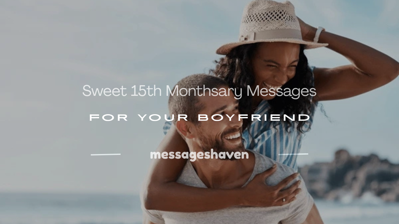 Read more about the article 250+ Sweet 15th Monthsary Messages for Your Boyfriend