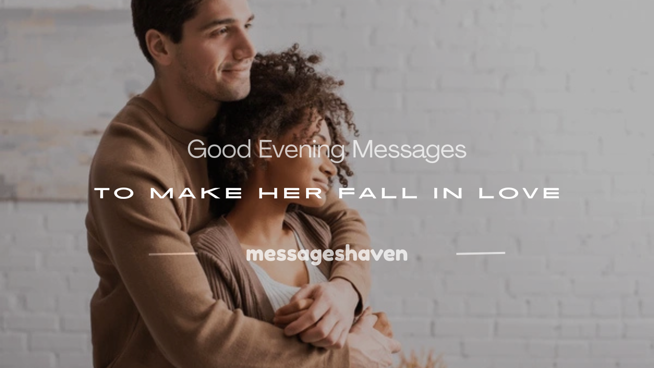 Read more about the article 120+ Good Evening Messages to Make Her Fall in Love