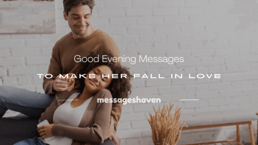 good evening messages to make her fall in love