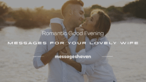 Read more about the article 250+ Romantic Good Evening Messages for Your Lovely Wife