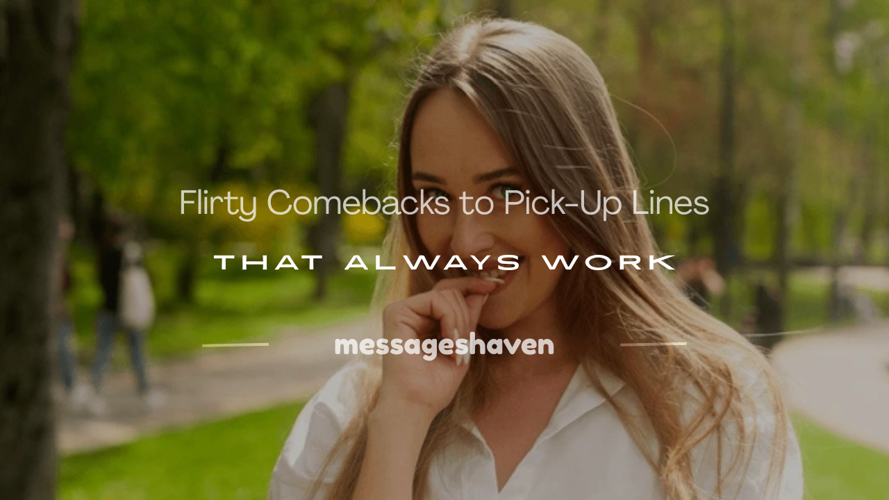 Read more about the article 100+ Flirty Comebacks to Pick-Up Lines That Always Work