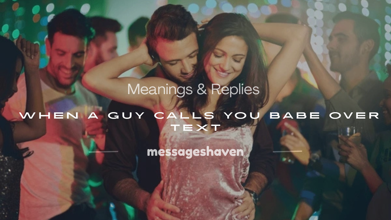 Read more about the article 100+ Meanings & Replies When a Guy Calls You Babe Over Text