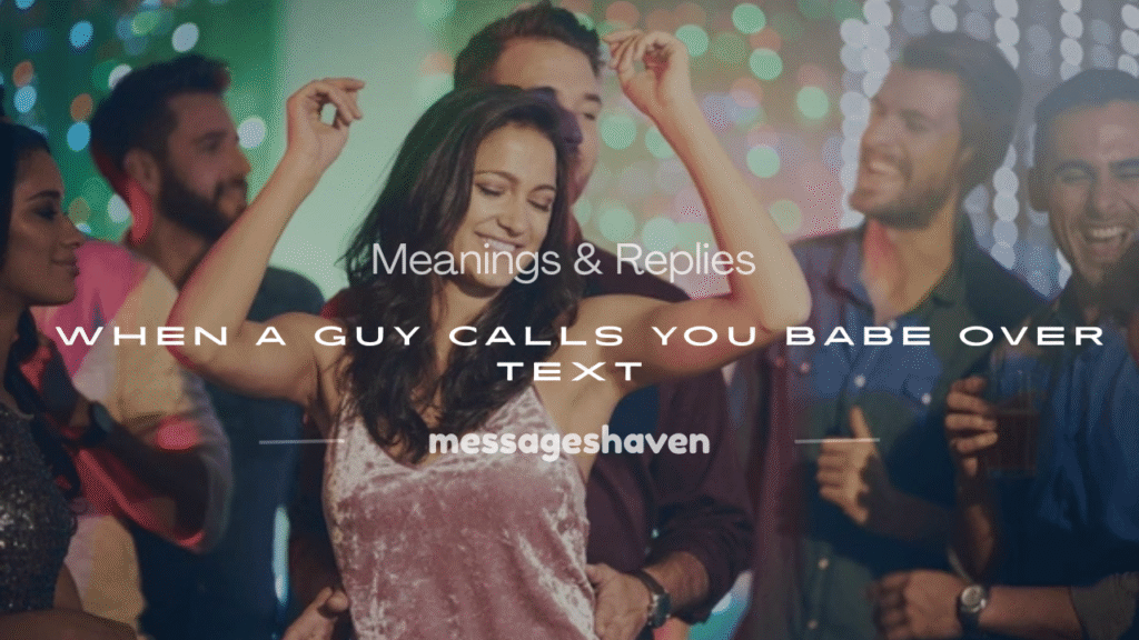 when a guy calls you babe over text