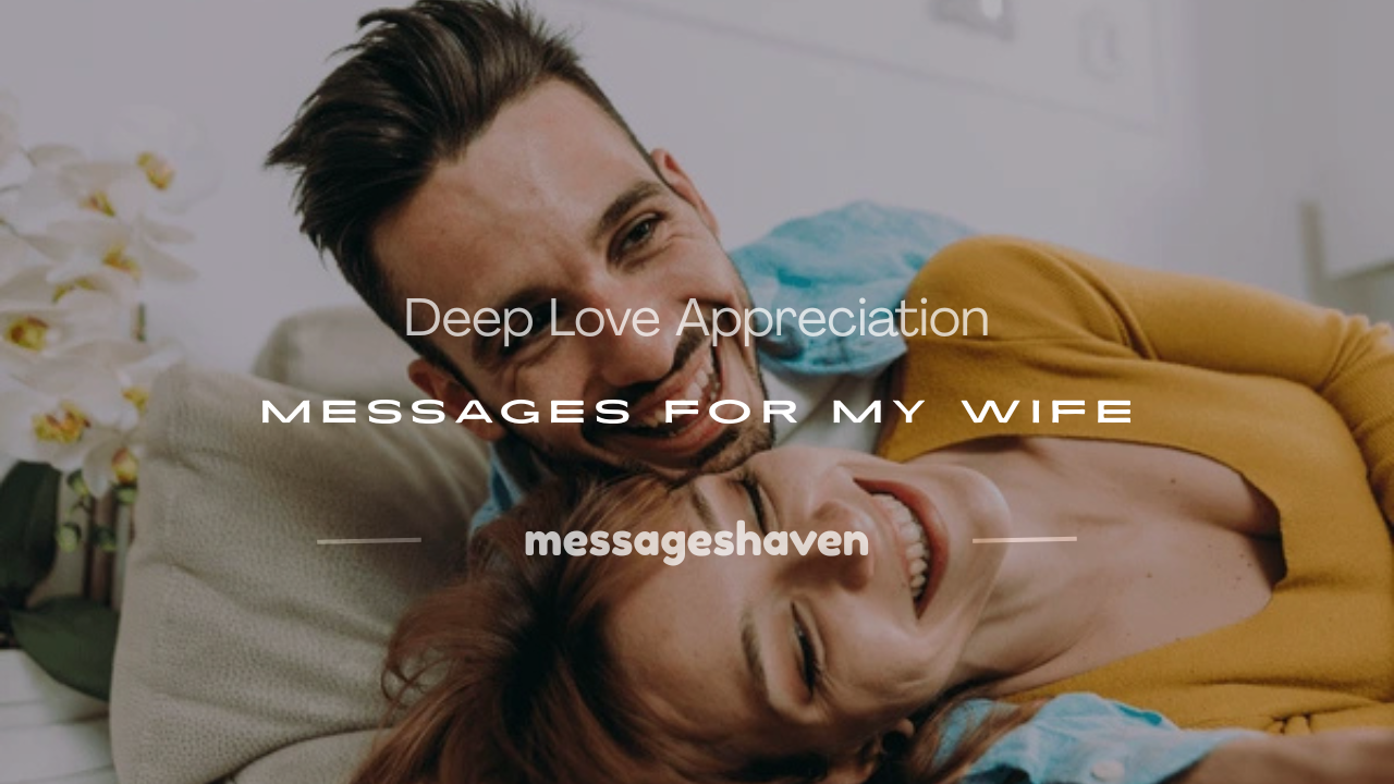 Read more about the article 120+ Deep Love Appreciation Messages for My Wife