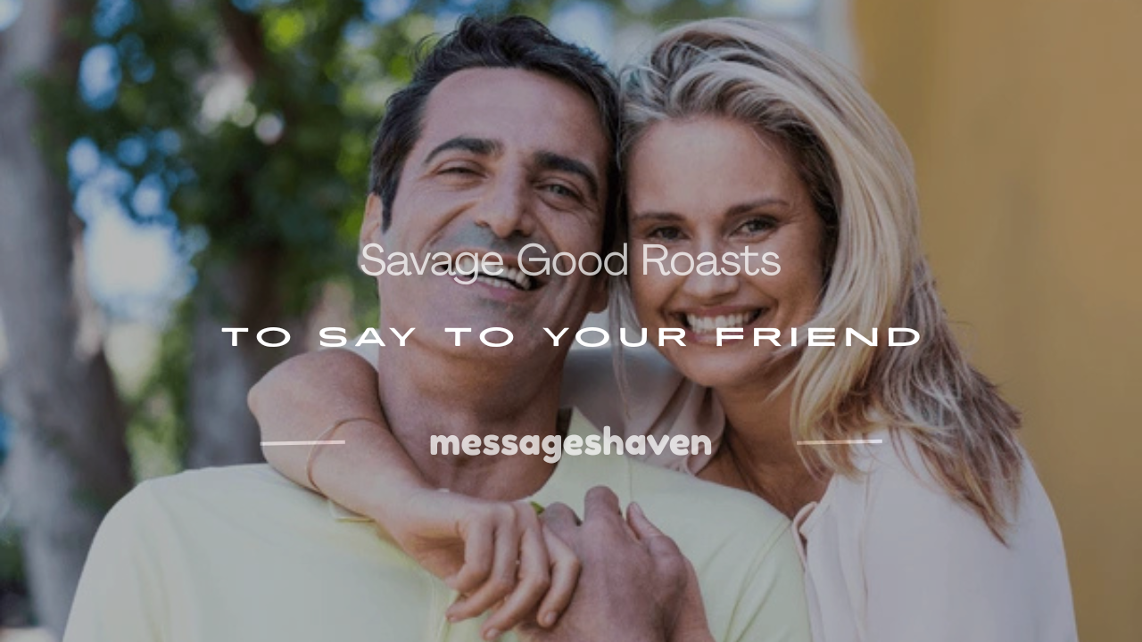 Read more about the article 200+ Savage Good Roasts to Say to Your Friend