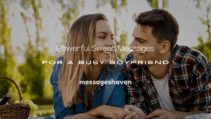 Read more about the article 120+ Powerful Sweet Messages for a Busy Boyfriend