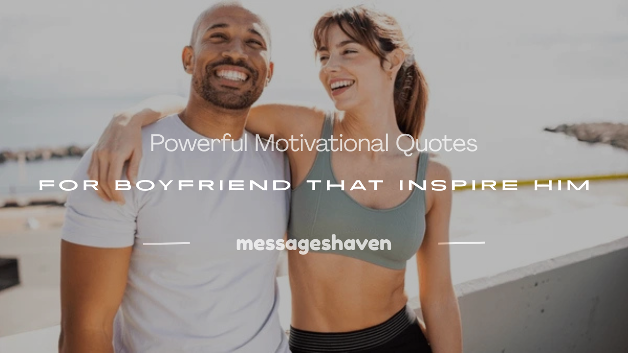 Read more about the article 120+ Powerful Motivational Quotes for Boyfriend That Inspire Him