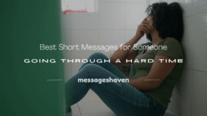 Read more about the article 120+ Best Short Messages for Someone Going Through a Hard Time