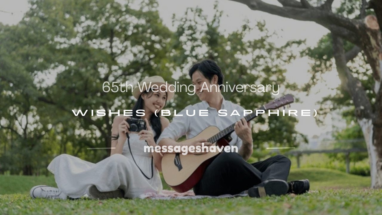 Read more about the article 120+ 65th Wedding Anniversary Wishes (Blue Sapphire)