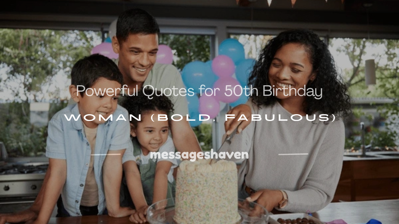 Read more about the article 300+ Powerful Quotes for 50th Birthday Woman (Bold, Fabulous)
