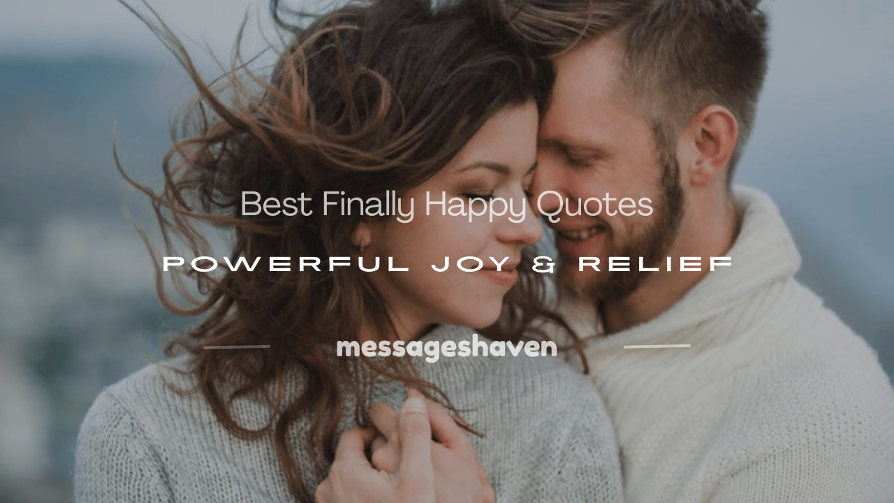 You are currently viewing 260+ Best Finally Happy Quotes Powerful Joy & Relief
