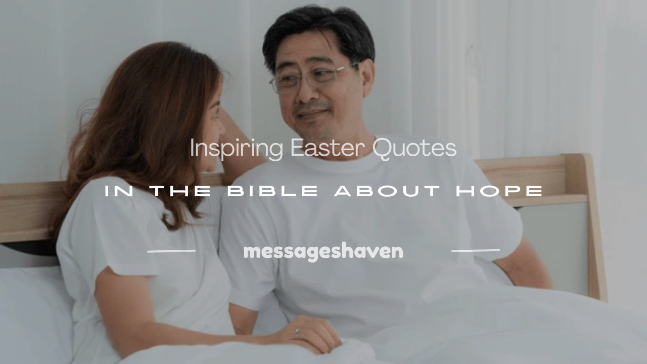 You are currently viewing 150+ Inspiring Easter Quotes in the Bible About Hope