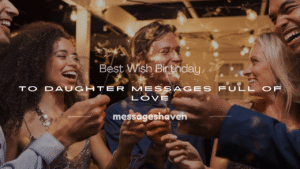 Read more about the article 320+ Best Wish Birthday to Daughter Messages Full of Love