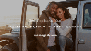 Read more about the article 250+ Best Replies to “Sup” (Smart, Funny, Flirty Guide)