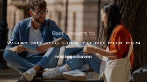 Read more about the article 150+ Best Answers to What Do You Like To Do for Fun