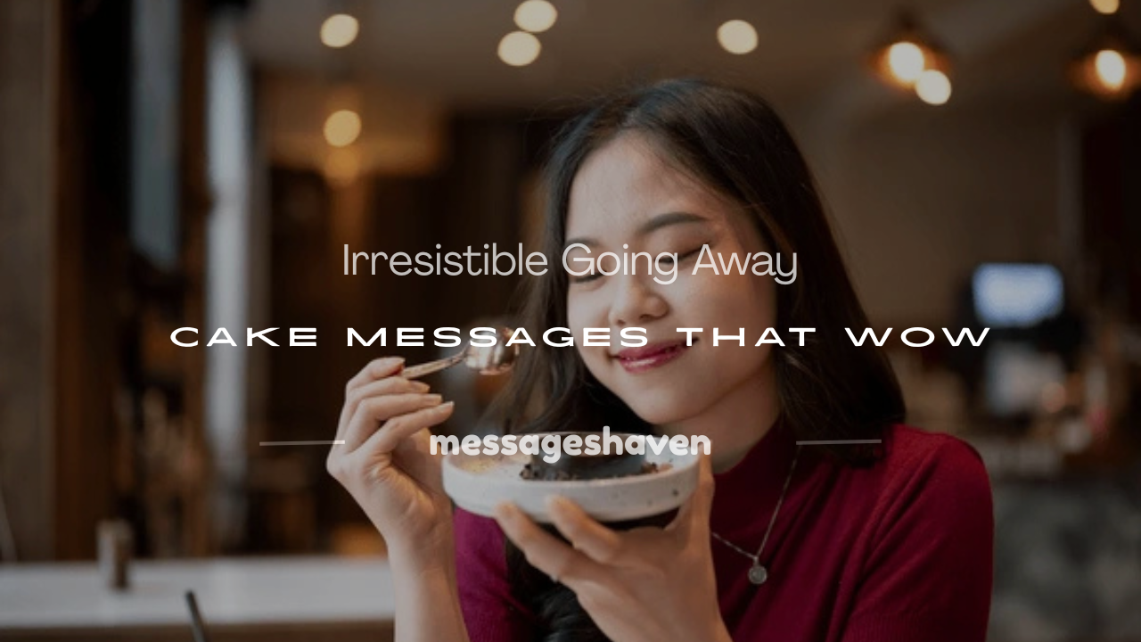 You are currently viewing 150+ Irresistible Going Away Cake Messages That Wow